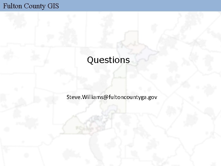 Fulton County GIS Questions Steve. Williams@fultoncountyga. gov 