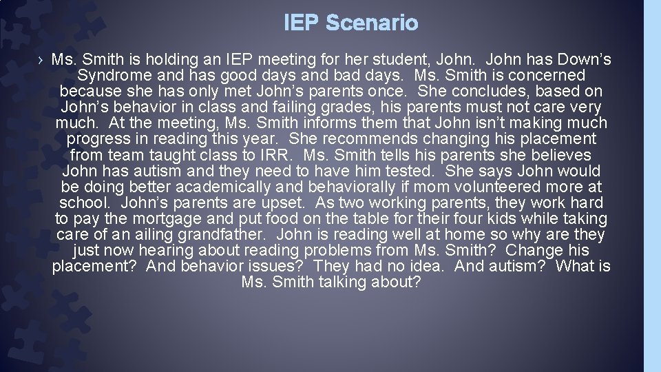 IEP Scenario › Ms. Smith is holding an IEP meeting for her student, John
