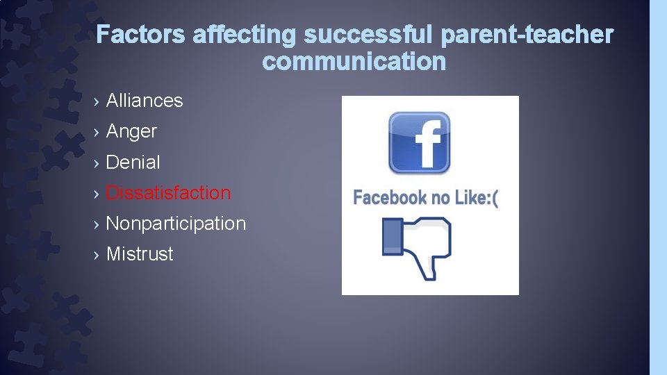 Factors affecting successful parent-teacher communication › Alliances › Anger › Denial › Dissatisfaction ›