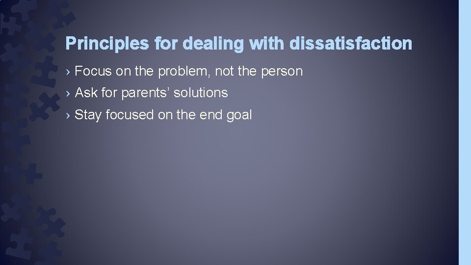 Principles for dealing with dissatisfaction › Focus on the problem, not the person ›