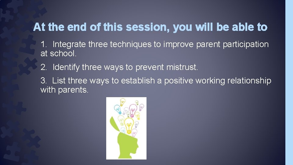 At the end of this session, you will be able to 1. Integrate three