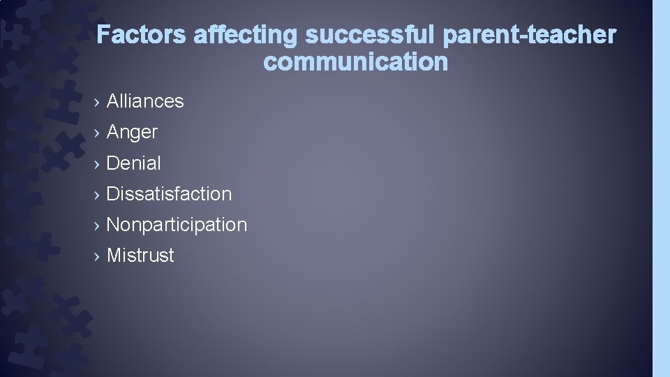 Factors affecting successful parent-teacher communication › Alliances › Anger › Denial › Dissatisfaction ›