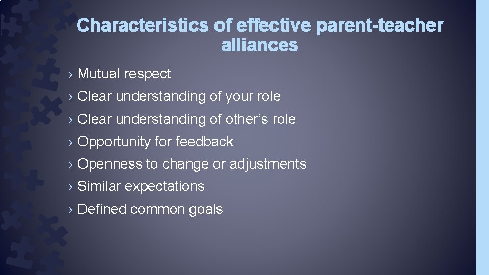 Characteristics of effective parent-teacher alliances › Mutual respect › Clear understanding of your role