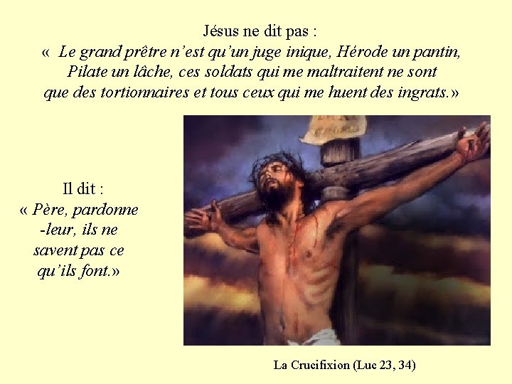 Jésus ne dit pas : « Le grand prêtre n’est qu’un juge inique, Hérode