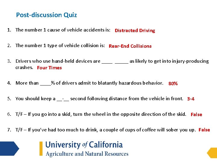 Post-discussion Quiz 1. The number 1 cause of vehicle accidents is: Distracted Driving 2.