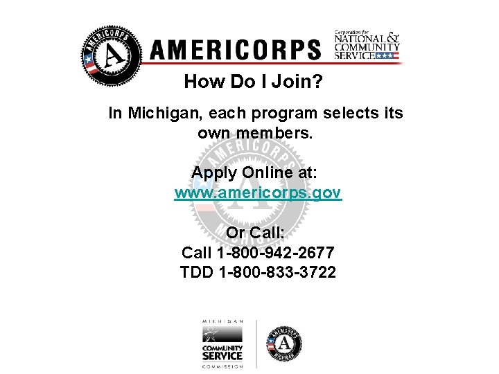 How Do I Join? In Michigan, each program selects its own members. Apply Online