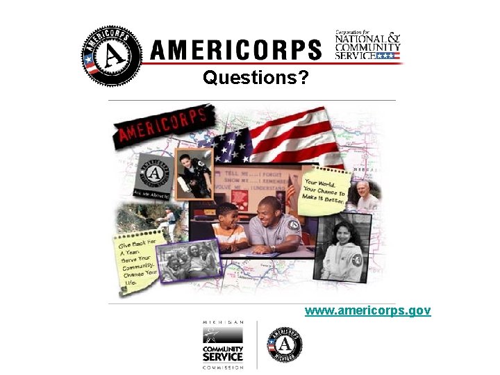Questions? www. americorps. gov 
