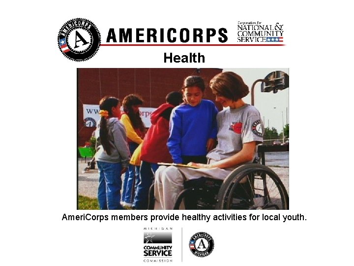 Health Ameri. Corps members provide healthy activities for local youth. 