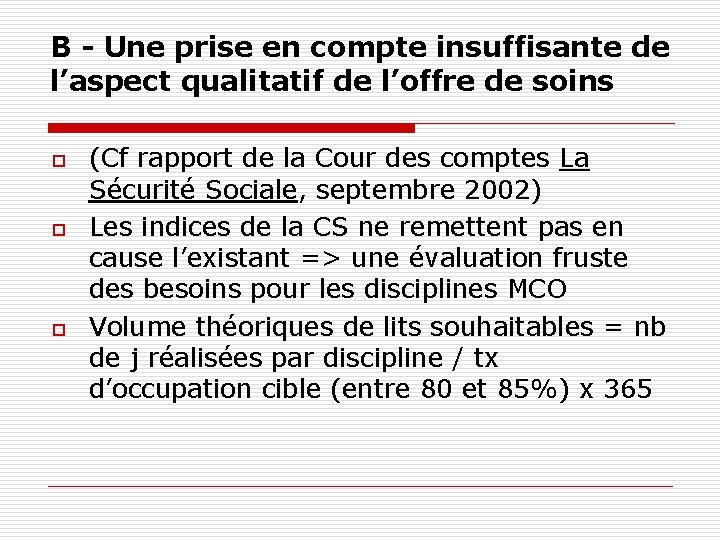 B - Une prise en compte insuffisante de l’aspect qualitatif de l’offre de soins