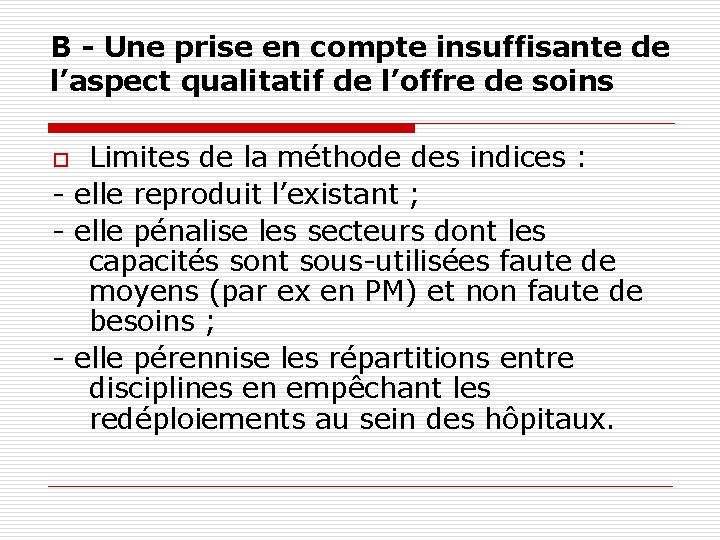 B - Une prise en compte insuffisante de l’aspect qualitatif de l’offre de soins