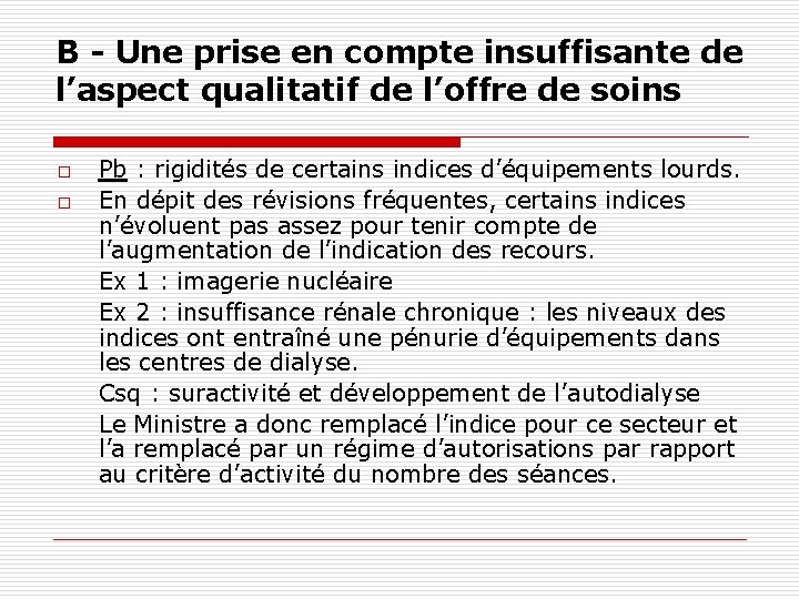 B - Une prise en compte insuffisante de l’aspect qualitatif de l’offre de soins