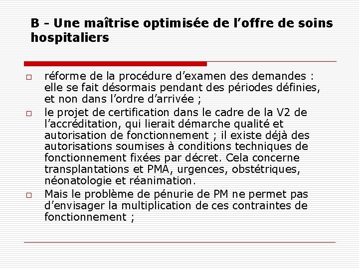 B - Une maîtrise optimisée de l’offre de soins hospitaliers o o o réforme