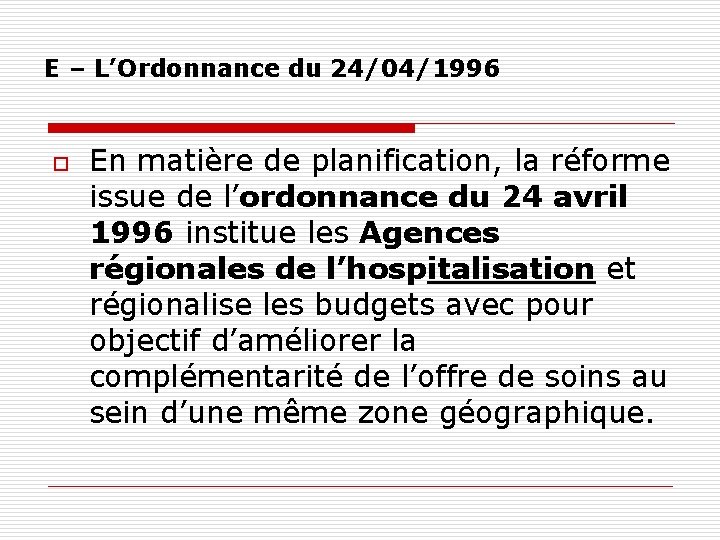 E – L’Ordonnance du 24/04/1996 o En matière de planification, la réforme issue de