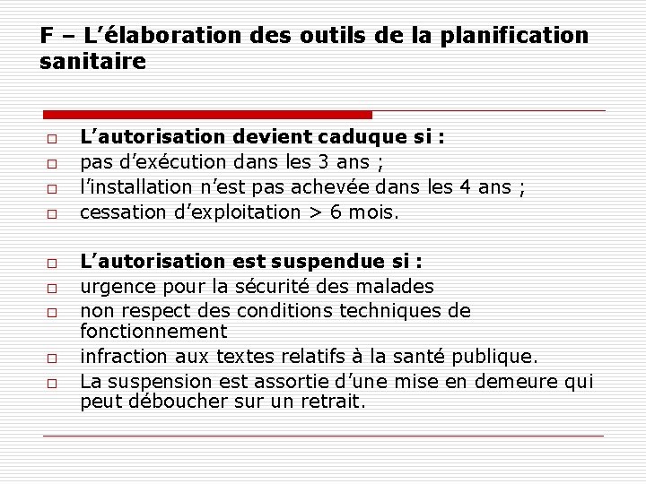 F – L’élaboration des outils de la planification sanitaire o o o o o