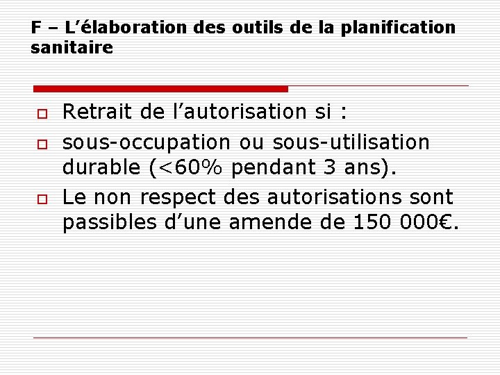 F – L’élaboration des outils de la planification sanitaire o o o Retrait de