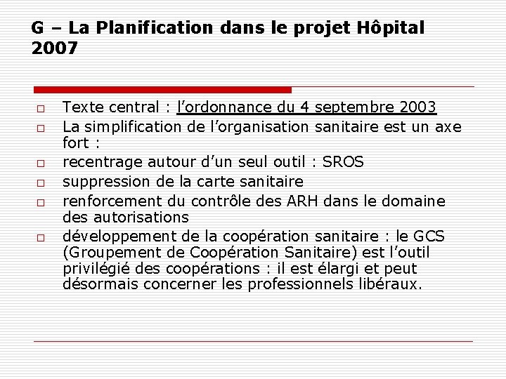 G – La Planification dans le projet Hôpital 2007 o o o Texte central