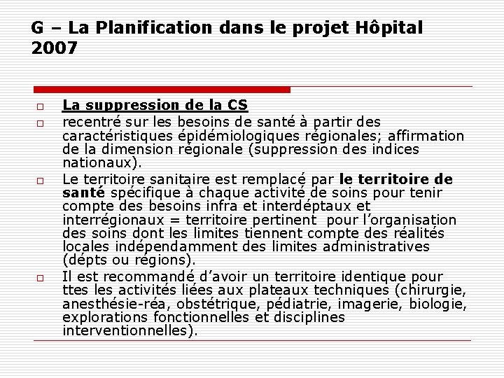 G – La Planification dans le projet Hôpital 2007 o o La suppression de
