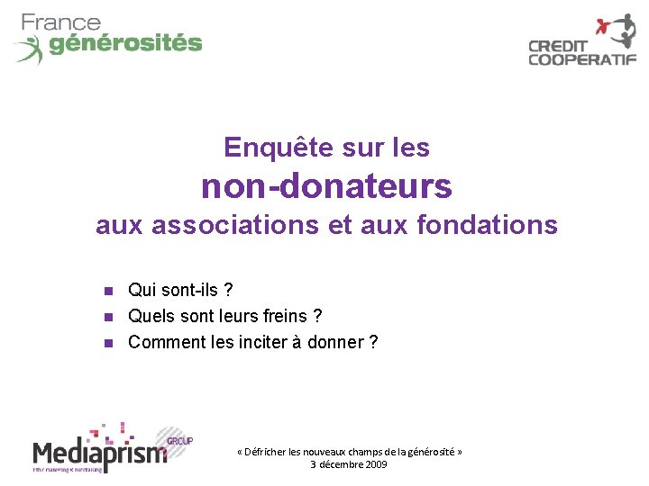 Enquête sur les non-donateurs aux associations et aux fondations Qui sont-ils ? Quels sont