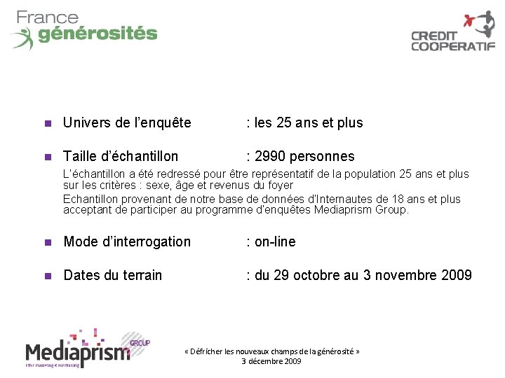  Univers de l’enquête : les 25 ans et plus Taille d’échantillon : 2990