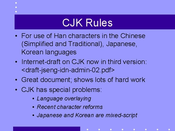 CJK Rules • For use of Han characters in the Chinese (Simplified and Traditional),