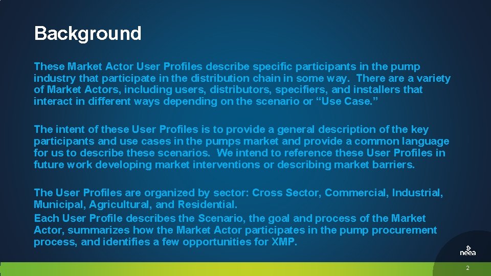 Background These Market Actor User Profiles describe specific participants in the pump industry that