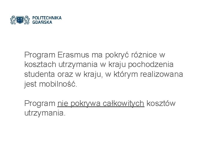 Program Erasmus ma pokryć różnice w kosztach utrzymania w kraju pochodzenia studenta oraz w