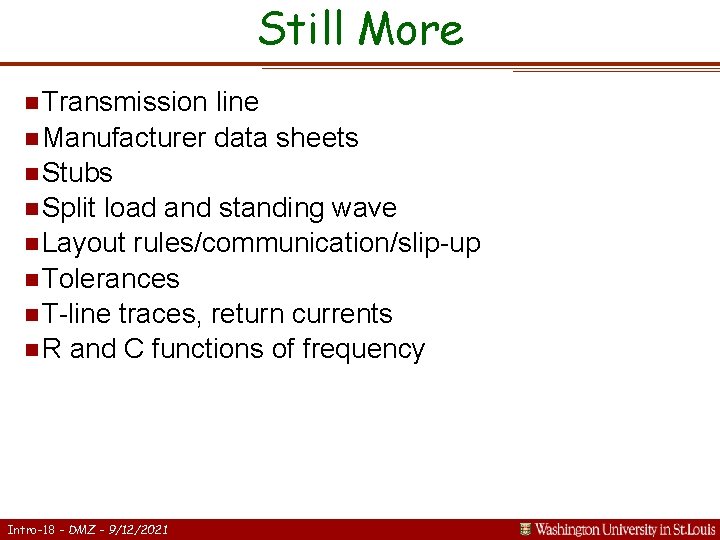 Still More n Transmission line n Manufacturer data sheets n Stubs n Split load