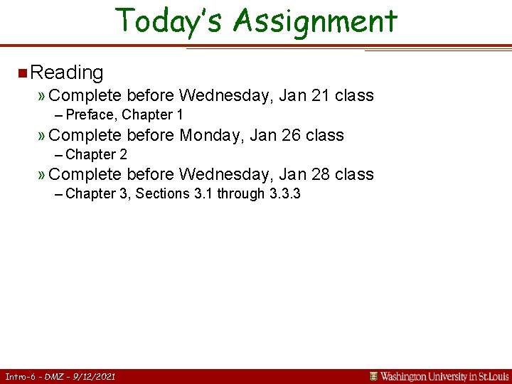 Today’s Assignment n Reading » Complete before Wednesday, Jan 21 class – Preface, Chapter