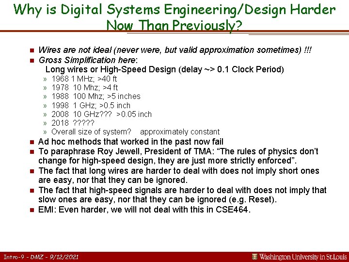 Why is Digital Systems Engineering/Design Harder Now Than Previously? n n Wires are not