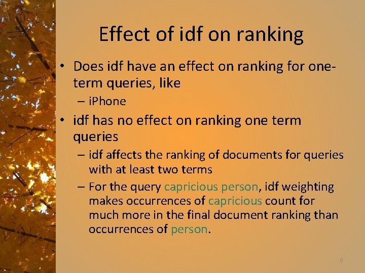 Effect of idf on ranking • Does idf have an effect on ranking for