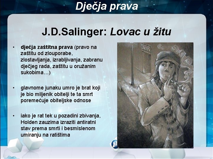 Dječja prava J. D. Salinger: Lovac u žitu • dječja zaštitna prava (pravo na