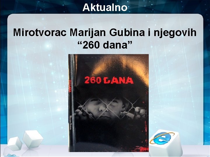 Aktualno Mirotvorac Marijan Gubina i njegovih “ 260 dana” 