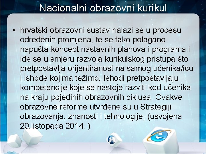 Nacionalni obrazovni kurikul • hrvatski obrazovni sustav nalazi se u procesu određenih promjena, te