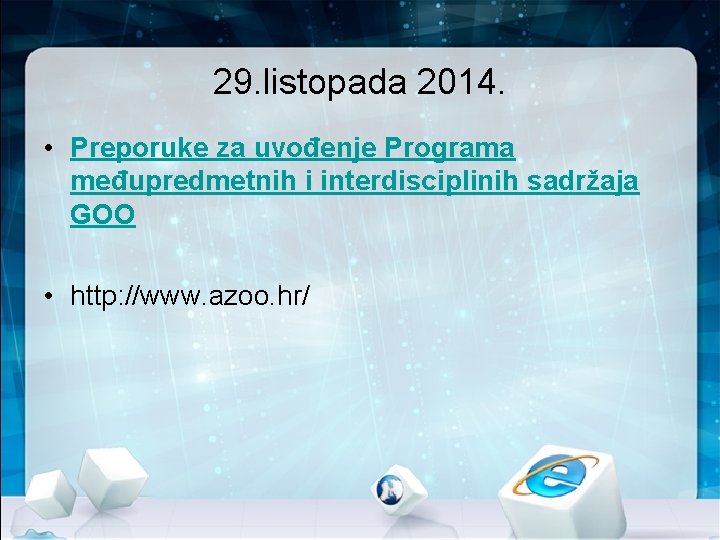 29. listopada 2014. • Preporuke za uvođenje Programa međupredmetnih i interdisciplinih sadržaja GOO • 29. listopada 2014. • Preporuke za uvođenje Programa međupredmetnih i interdisciplinih sadržaja GOO •