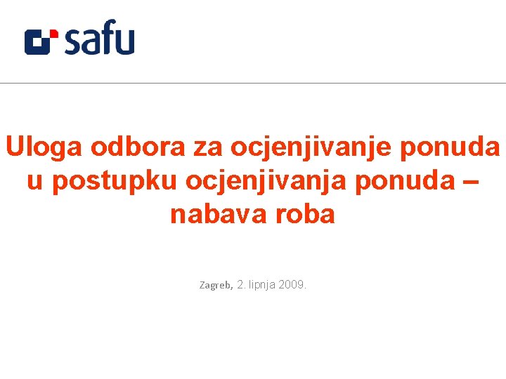 Uloga odbora za ocjenjivanje ponuda u postupku ocjenjivanja ponuda – nabava roba Zagreb, 2.