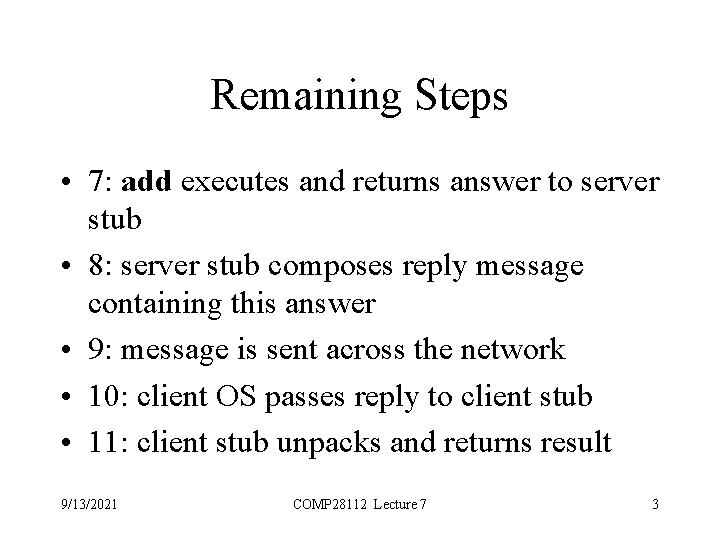 Remaining Steps • 7: add executes and returns answer to server stub • 8: