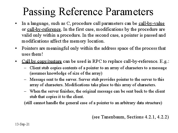 Passing Reference Parameters • In a language, such as C, procedure call parameters can