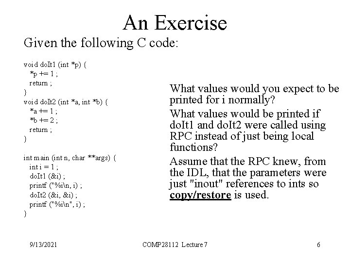 An Exercise Given the following C code: void do. It 1 (int *p) {