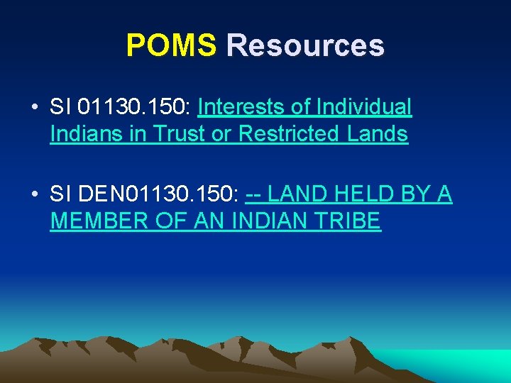 POMS Resources • SI 01130. 150: Interests of Individual Indians in Trust or Restricted