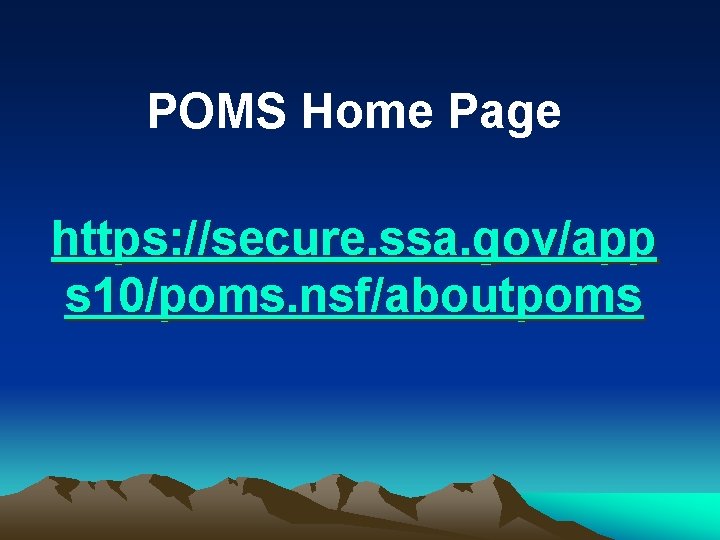 POMS Home Page https: //secure. ssa. gov/app s 10/poms. nsf/aboutpoms 