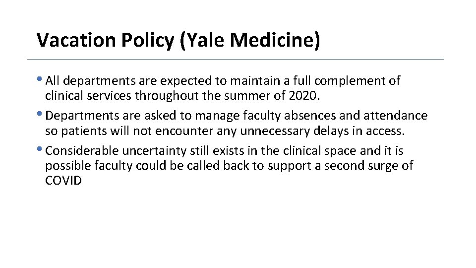 Vacation Policy (Yale Medicine) • All departments are expected to maintain a full complement