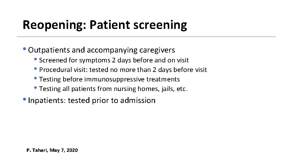 Reopening: Patient screening • Outpatients and accompanying caregivers • Screened for symptoms 2 days