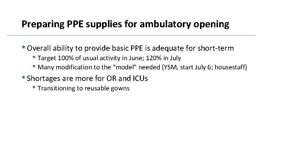 Preparing PPE supplies for ambulatory opening • Overall ability to provide basic PPE is