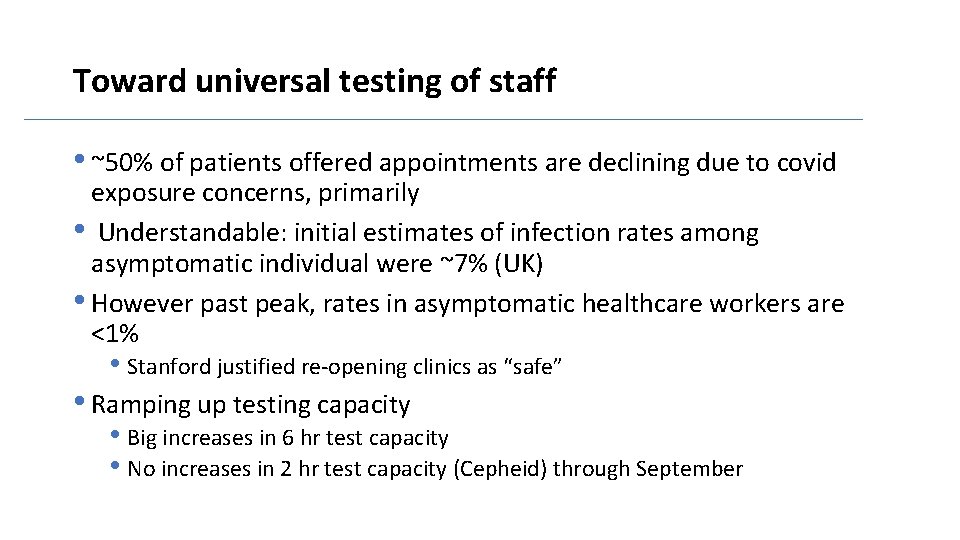 Toward universal testing of staff • ~50% of patients offered appointments are declining due