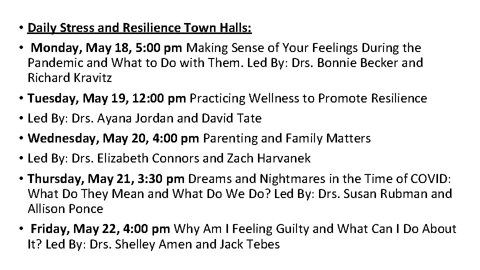  • Daily Stress and Resilience Town Halls: • Monday, May 18, 5: 00