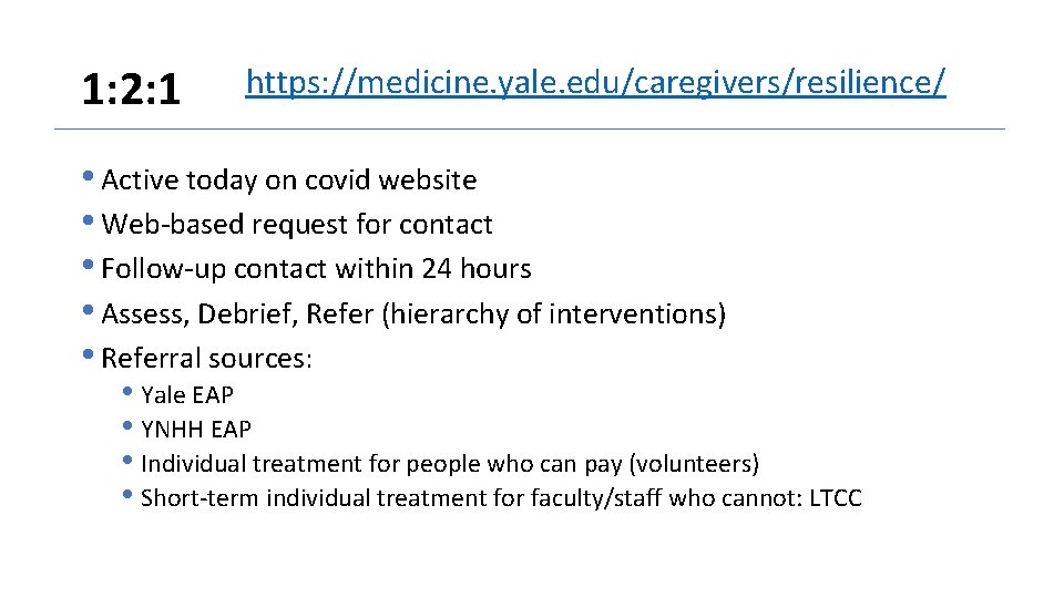 1: 2: 1 https: //medicine. yale. edu/caregivers/resilience/ • Active today on covid website •