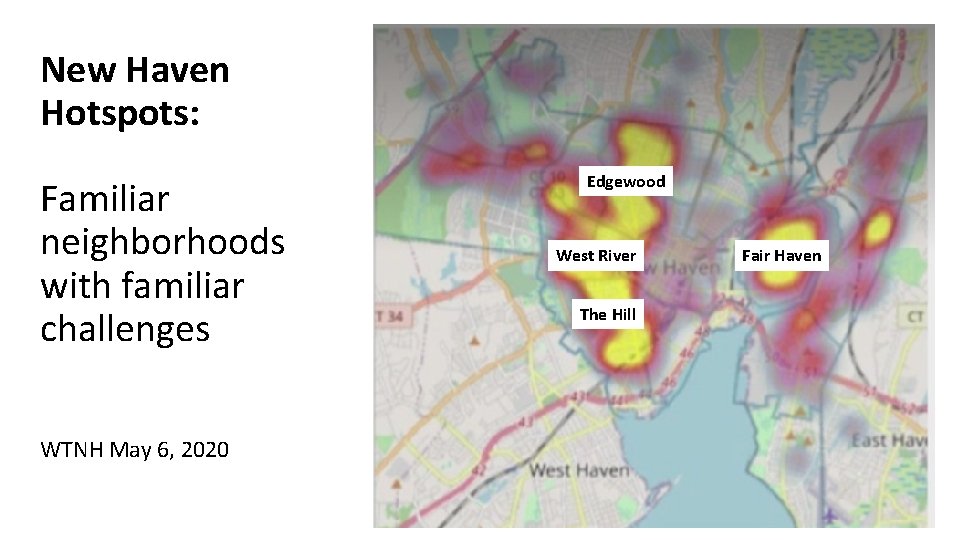New Haven Hotspots: Familiar neighborhoods with familiar challenges WTNH May 6, 2020 Edgewood West