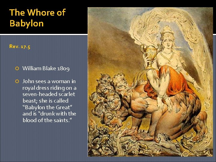 The Whore of Babylon Rev. 17. 5 William Blake 1809 John sees a woman