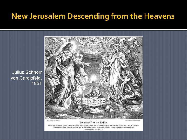 New Jerusalem Descending from the Heavens Julius Schnorr von Carolsfeld, 1851 