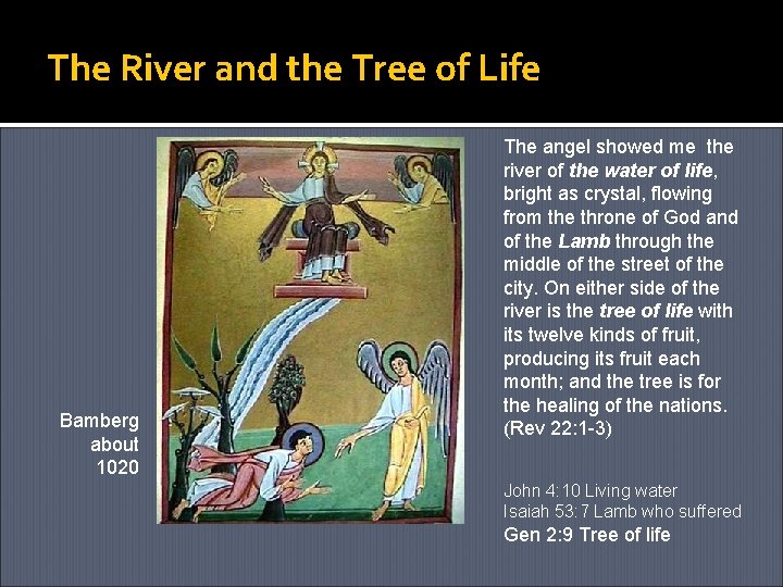 The River and the Tree of Life Bamberg about 1020 The angel showed me
